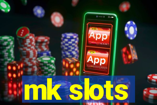 mk slots