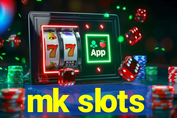 mk slots