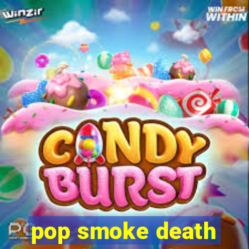 pop smoke death