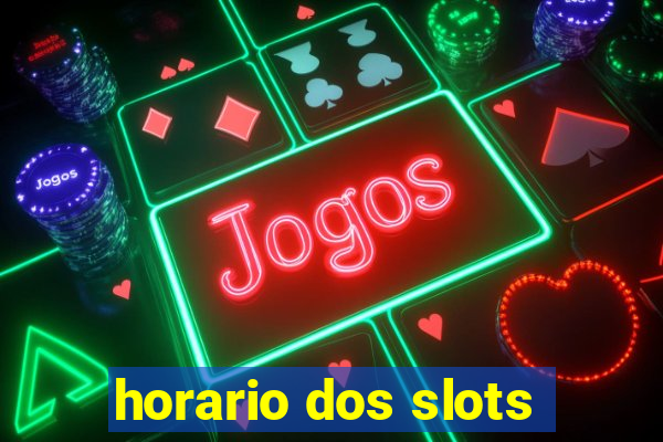 horario dos slots