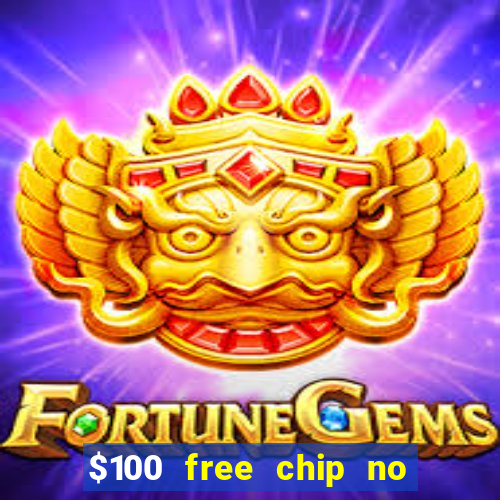 $100 free chip no deposit casino