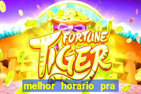 melhor horario pra jogar fortune ox