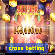 cross betting