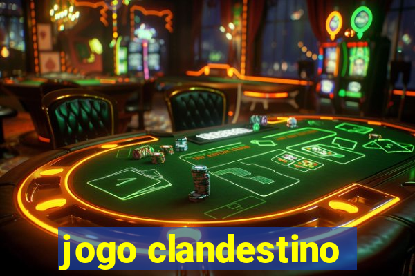 jogo clandestino