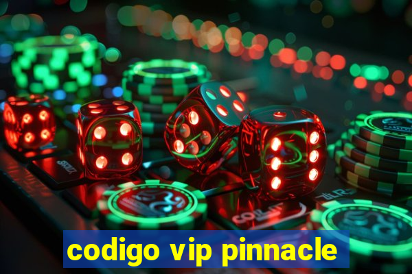 codigo vip pinnacle