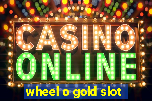 wheel o gold slot