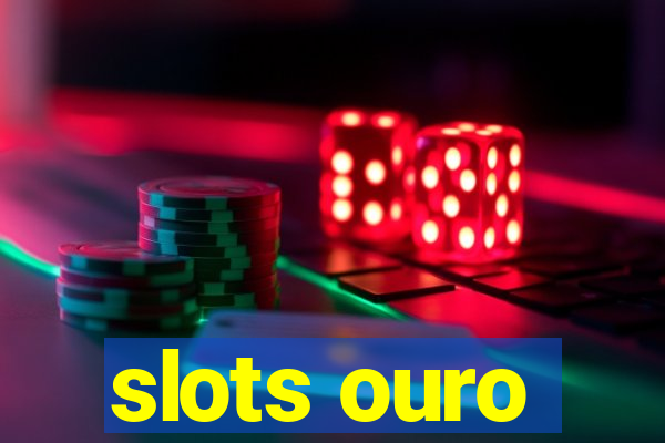 slots ouro