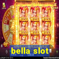 bella slot