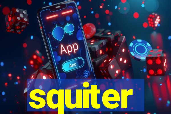 squiter