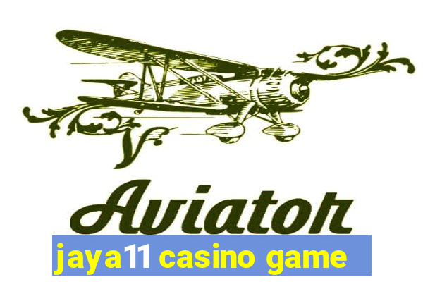 jaya11 casino game