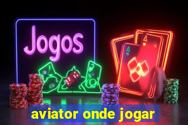 aviator onde jogar