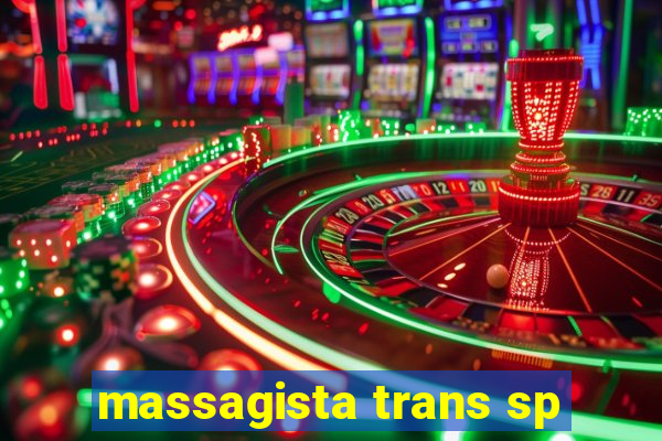 massagista trans sp