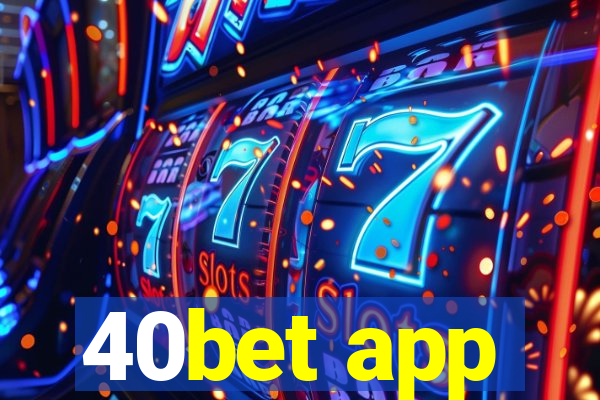 40bet app