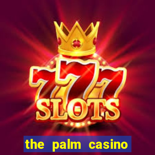 the palm casino las vegas