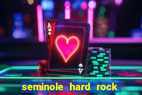 seminole hard rock hotel and casino hollywood fl