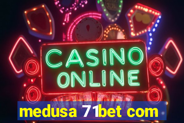 medusa 71bet com