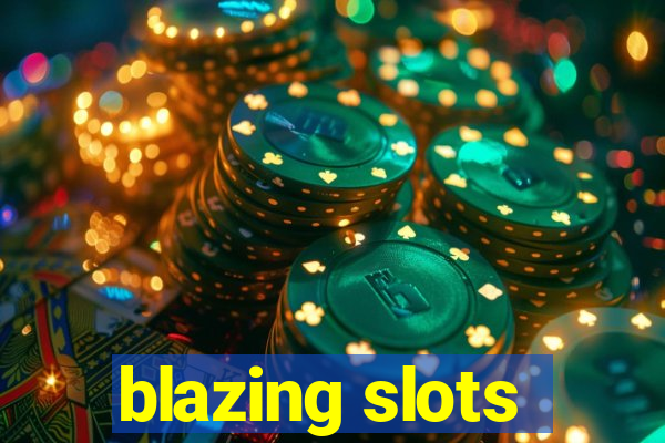 blazing slots