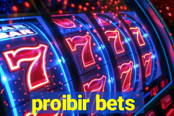 proibir bets