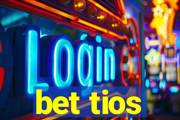 bet tios