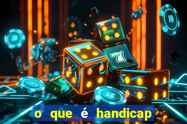 o que é handicap asiático - 1