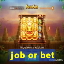 job or bet