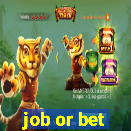 job or bet