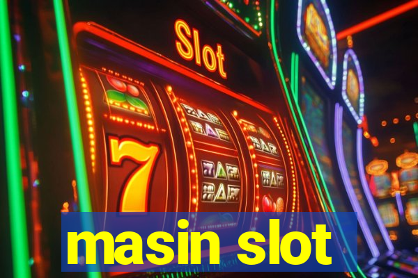 masin slot