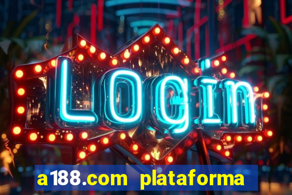 a188.com plataforma de jogos