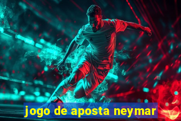 jogo de aposta neymar