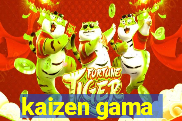 kaizen gama