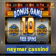 neymar cassino