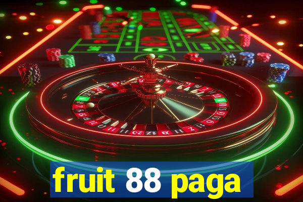 fruit 88 paga