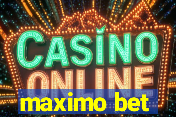 maximo bet