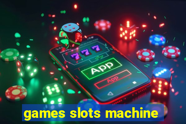 games slots machine