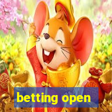 betting open