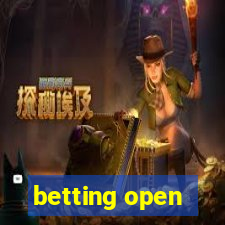 betting open