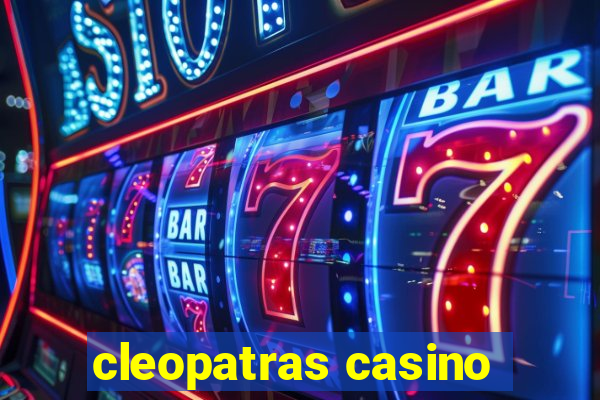 cleopatras casino