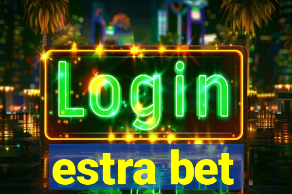 estra bet