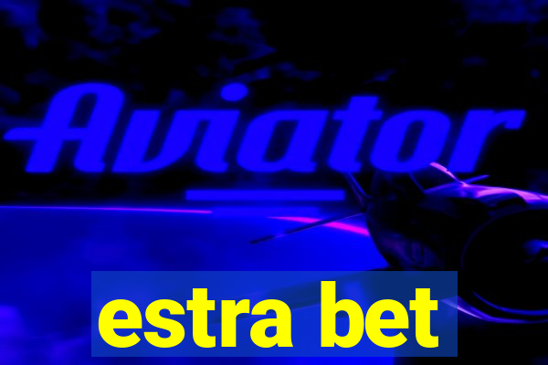 estra bet