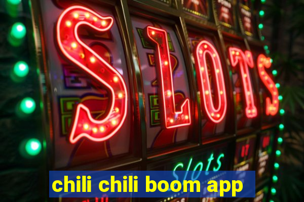 chili chili boom app