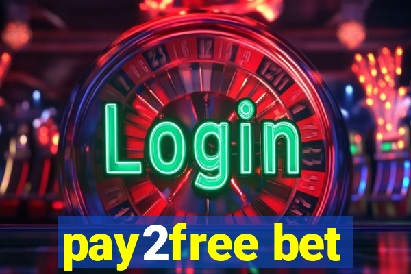 pay2free bet