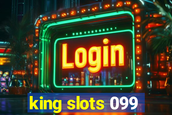 king slots 099