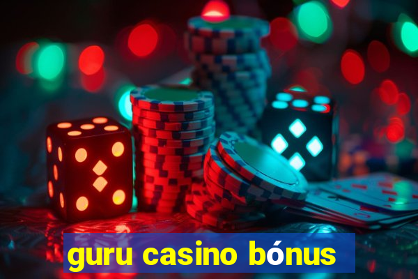 guru casino bónus