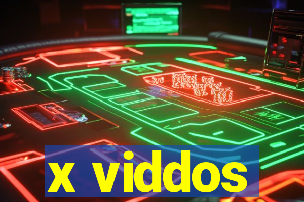 x viddos