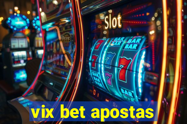 vix bet apostas