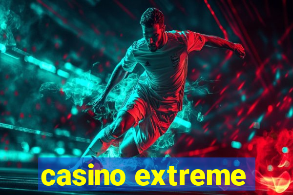 casino extreme