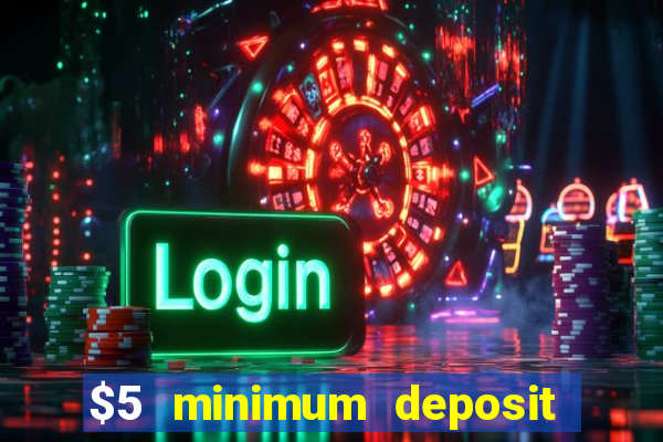 $5 minimum deposit casino in canada