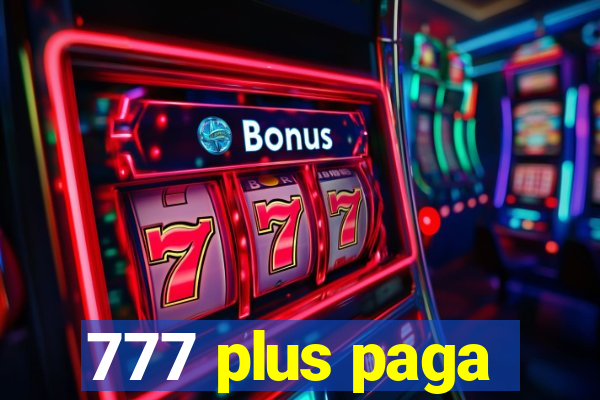 777 plus paga