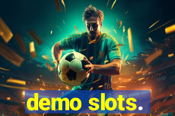 demo slots.