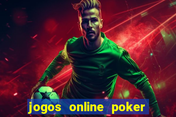 jogos online poker texas hold